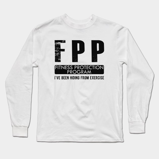 Workout - FPP Fitness Protection Program Long Sleeve T-Shirt by KC Happy Shop